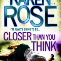 Closer than You Think by Karen Rose