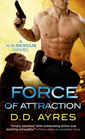 Force of Attraction by D.D. Ayres @ddAyresk9 @SMPRomance ‏ @StMartinsPress ‏#SeriesinaMonth #BeatTheBacklist2019