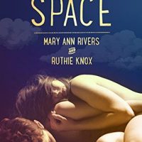 The Dark Space by Mary Ann Rivers and Ruthie Knox