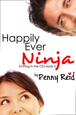 Happily Ever Ninja by Penny Reid