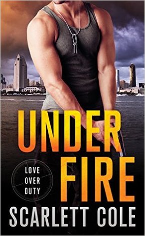 Under Fire by Scarlett Cole @ItsScarlettCole  @StMartinsPress  @SMPRomance