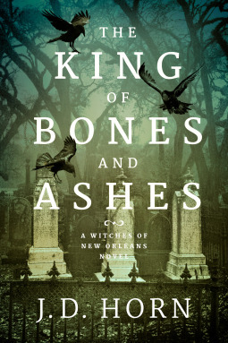 The King of Bones and Ashes by JD Horn @AuthorJDHorn @AmazonPub 