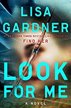 Look For Me by Lisa Gardner @LisaGardnerBks ‏ @DuttonBooks @penguinrandom