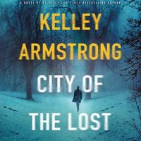 Audio: City of the Lost, A Darkness Absolute by Kelley Armstrong @KelleyArmstrong @tplummer76 @MacmillanAudio