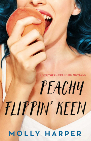 Peachy Flippin’ Keen by Molly Harper   @mollyharperauth 