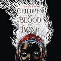 Audio: Children of Blood and Bone by Tomi Adeyemi @tomi_adeyemi  @TheRealBahniT @MacmillanAudio 