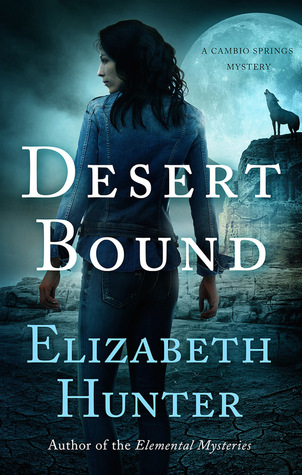 ICYMI: Desert Bound by Elizabeth Hunter @EHunterWrites @jennbeachpa @JulieYMandKAC 