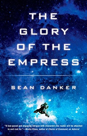 The Glory of the Empress by Sean Danker @silverbaytimes @AceRocBooks @LexCNixon @BerkleyPub