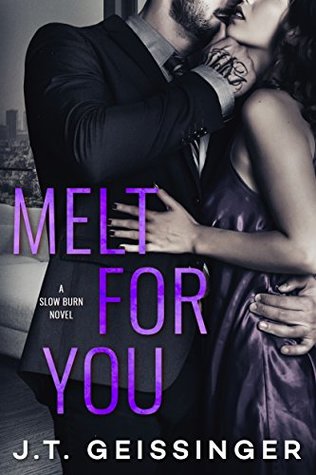 Melt For You by J.T. Geissinger @JTGeissinger @AmazonPub ‏#MontlakeRomance