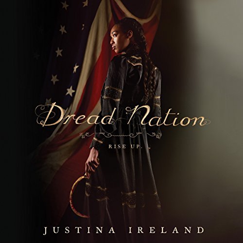 Audio: Dread Nation by Justina Ireland @justinaireland @TheRealBahniT @HarperAudio