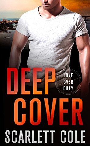 Deep Cover by Scarlett Cole @ItsScarlettCole  @StMartinsPress  @SMPRomance @Barclay_PR