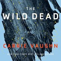 The Wild Dead by Carrie Vaughn #CarrieVaughn   #MarinerBooks