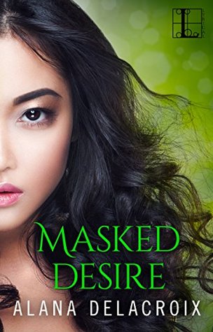 Masked Desire by Alana Delacroix @alanadelacroix, @lyricalpress