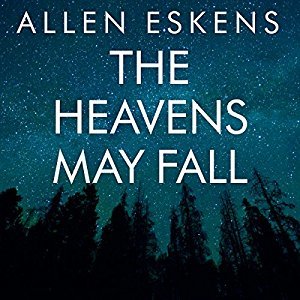 Audio: The Heavens May Fall by Allen Eskens @aeskens @RCBray12 @amymcnarrator ‏@TantorAudio #JIAM #LOVEAUDIOBOOKS @Audiobook_Comm