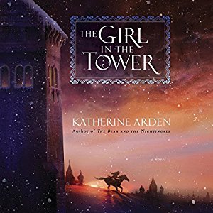 Audio: The Girl in the Tower by Katherine Arden @arden_katherine @gatitweets ‏ @RH_Audio @PRHAudio  #JIAM #LOVEAUDIOBOOKS @AUDIOBOOK_COMM