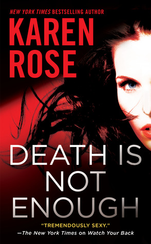 Death Is Not Enough by Karen Rose @KarenRoseBooks ‏ @BerkleyRomance  @BerkleyPub   