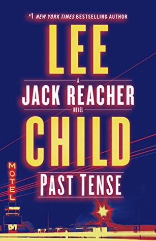 Past Tense by Lee Child @LeeChildReacher @DelacortePress ‏‏ @penguinrandom ‏#Dell