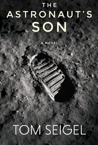 The Astronaut’s Son by Tom Seigel @tom_seigel @Woodhallpress @FirstManMovie 