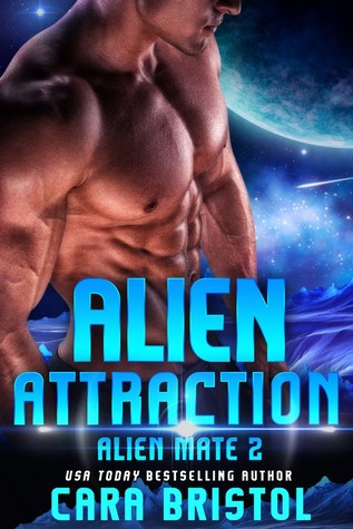 Alien Attraction by Cara Bristol @CaraBristol