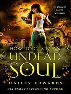 Audio: How to Claim an Undead Soul by Hailey Edwards @HaileyEdwards ‏ @TantorAudio