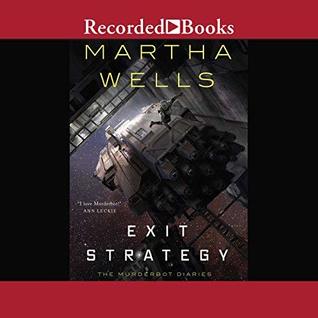 Audio:  Exit Strategy by Martha Wells @marthawells1 @kevinrfree ‏@recordedbooks @tordotcom