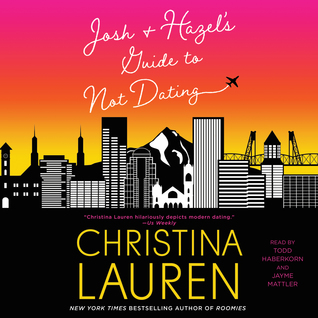 Audio: Josh & Hazel’s Guide to Not Dating by Christina Lauren @ChristinaLauren ‏@SimonAudio @JaymeMattler ‏@ToddHaberkorn ‏ ‏@GalleryBooks