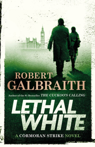 Lethal White by Robert Galbraith @RGalbraith ‏@mulhollandbooks ‏