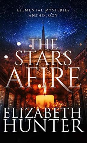 The Stars Afire by Elizabeth Hunter @EHunterWrites @jennbeachpa