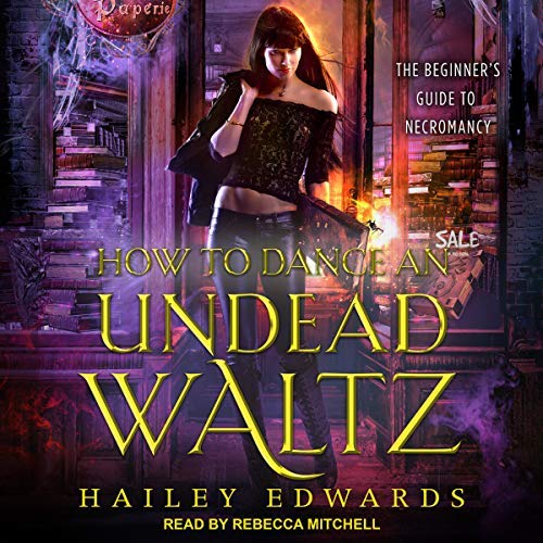 Audio: How to Dance an Undead Waltz by Hailey Edwards @HaileyEdwards ‏ @TantorAudio