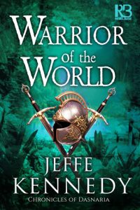 Warrior of the World (The Chronicles of Dasnaria #3) by Jeffe Kennedy