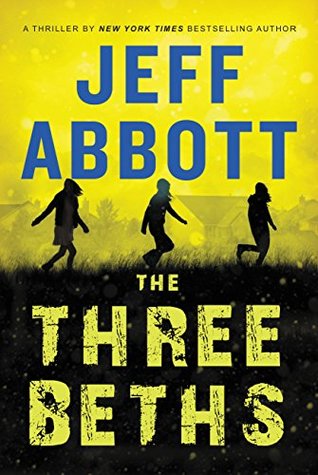 The Three Beths by Jeff Abbott @JeffAbbott @GrandCentralPub