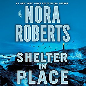 Audio: Shelter in Place by Nora Roberts @NRoberts_atHome @ejaygirl77 ‏ @BlueMoodCafe1 ‏#FriendsOnFriday 