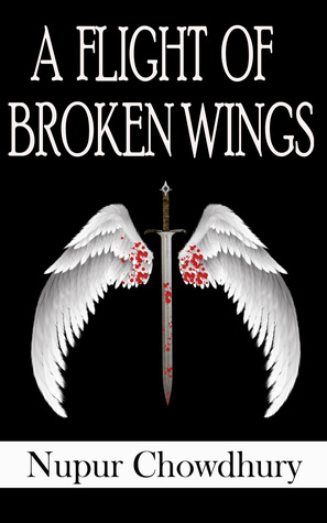 A Flight of Broken Wings by Nupur Chowdhury @NupurC94 