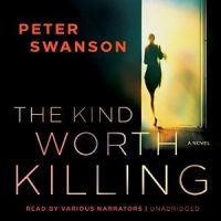 Audio: The Kind Worth Killing by Peter Swanson @PeterSwanson3 @johnnyheller ‏@KarenWhitereads ‏‏@BlackstoneAudio ‏