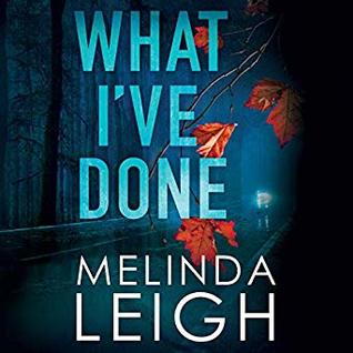 Audio: What I’ve Done by Melinda Leigh @MelindaLeigh1 @CrisDukehart ‏#BrillianceAudio #LoveAudiobooks #BeatTheBacklist2019