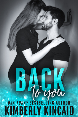 Back to You by Kimberly Kincaid @kimberlykincaid 