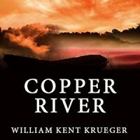 Audio: Copper River by William Kent Krueger @WmKentKrueger ‏@recordedbooks  #LoveAudiobooks #BeatTheBacklist2019