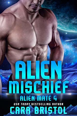 Alien Mischief by Cara Bristol @CaraBristol