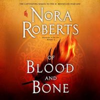Audio: Of Blood and Bone by Nora Roberts @NRoberts_atHome  @justjuliawhelan #BrillianceAudio