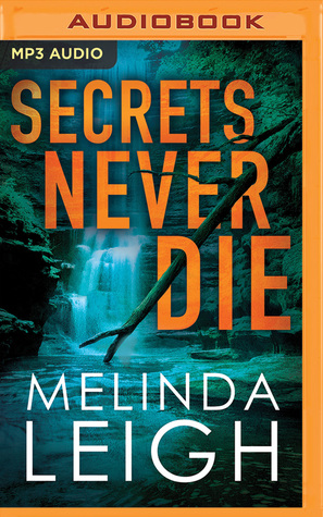 Audio: Secrets Never Die by Melinda Leigh @MelindaLeigh1 @CrisDukehart ‏#BrillianceAudio #LoveAudiobooks 