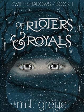 Of Rioters & Royals by M.L. Greye @mlgreye