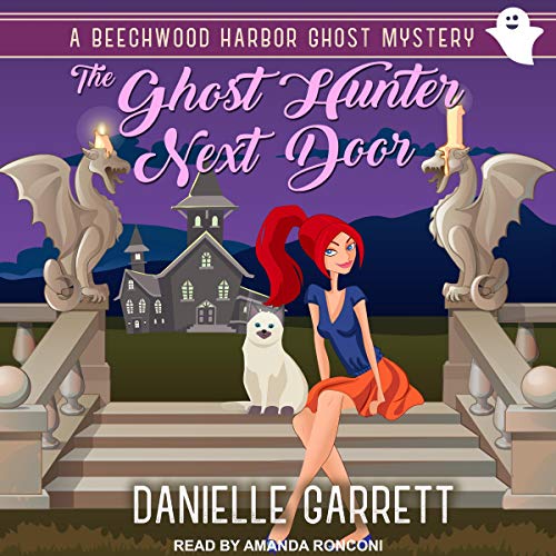 Audio: Ghost Hunter Next Door by Danielle Garrett @authordgarrett @TantorAudio #LoveAudiobooks