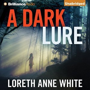 Audio:  A Dark Lure by Loreth Anne White @Loreth @esuttonsmith #LoveAudiobooks #BeatTheBacklist2019