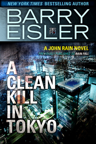 A Clean Kill in Tokyo by Barry Eisler @barryeisler ‏ #ThriftyThursday #BeatTheBacklist2019