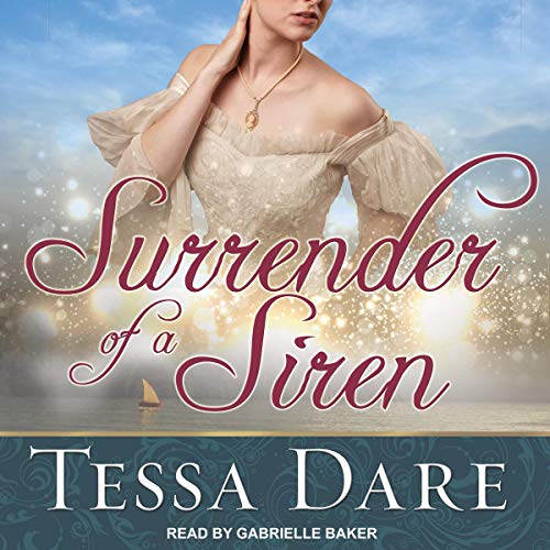 Audio: Surrender of a Siren by Tessa Dare @TessaDare ‏ @GabrielleVoices ‏@TantorAudio  #LoveAudiobooks