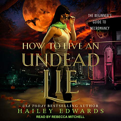 Audio: How to Live an Undead Lie by Hailey Edwards @HaileyEdwards ‏ @TantorAudio #LoveAudiobooks