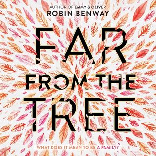 Friends on Friday:  Audio: Far from the Tree by Robin Benway @RobinBenway ‏@justjuliawhelan ‏@HarperAudio @BookwormBrandee ‏ ‏#FriendsonFriday