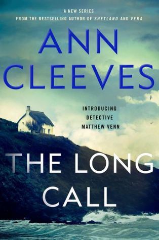 The Long Call by Ann Cleeves @AnnCleeves @MinotaurBooks