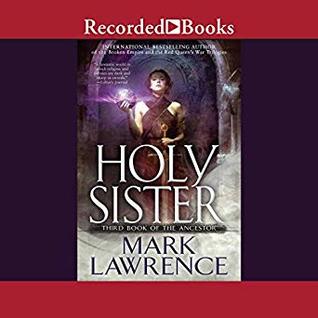 Audio:  Holy Sister by Mark Lawrence @mark__lawrence @recordedbooks @AceRocBooks @BerkleyPub @LexCNixon #LoveAudiobooks