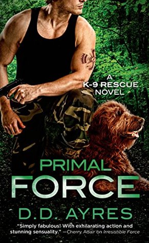 Primal Force by D.D. Ayres @ddAyresk9 @SMPRomance ‏ @StMartinsPress ‏#SeriesinaMonth #BeatTheBacklist2019